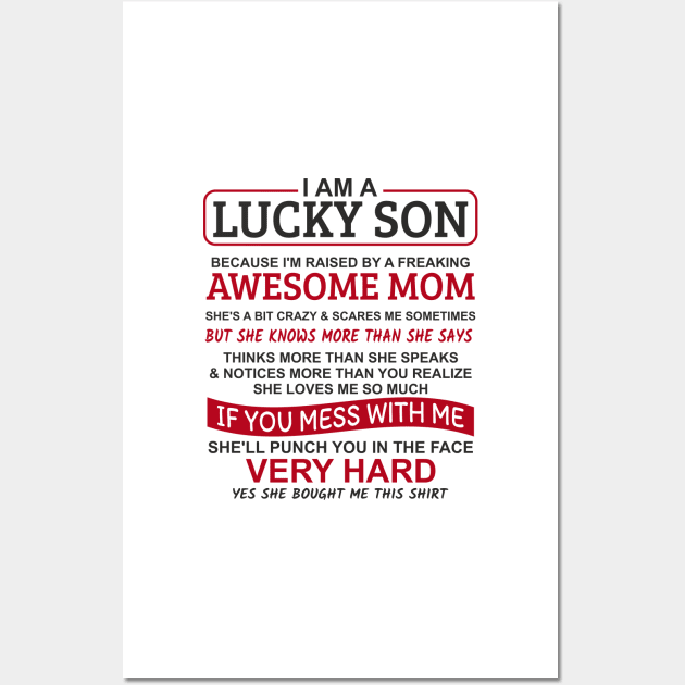 I'm A Lucky Son I'm Raised By A Freaking Awesome Mom Wall Art by Mas Design